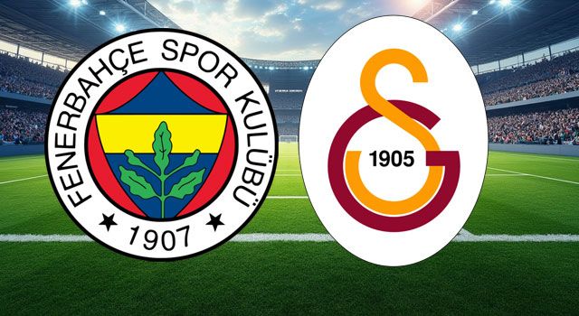 Fenerbahçe ve Galatasaray Dev Derbisi Bugün