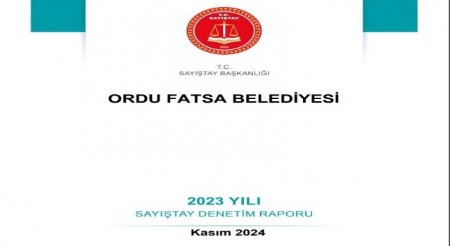 Fatsa Belediyesinin 2023 Yılı Sayıştay Denetim Raporu