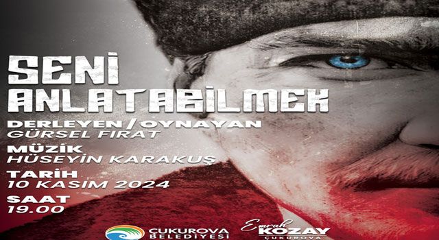 “Seni Anlatabilmek” Tiyatro Oyunu Çukurova’da Sahnelenecek