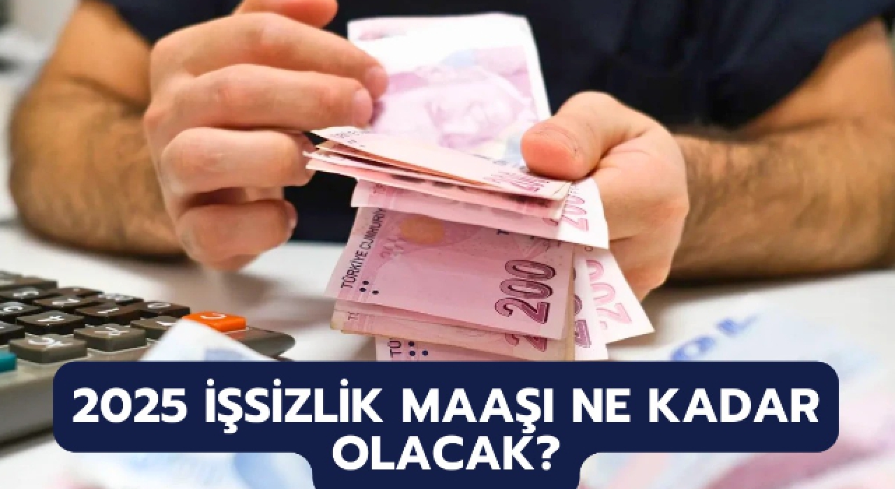 2025 İşsizlik Maaşı Ne Kadar Olacak?