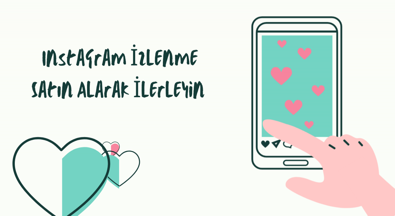Instagram İzlenme Satın Alarak İlerleyin