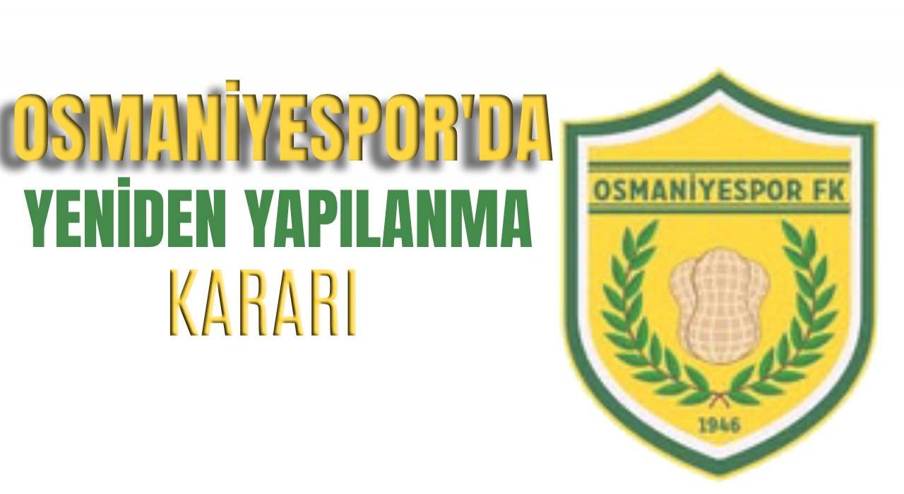 Osmaniyespor’dan Yeniden Yapılanma Kararı