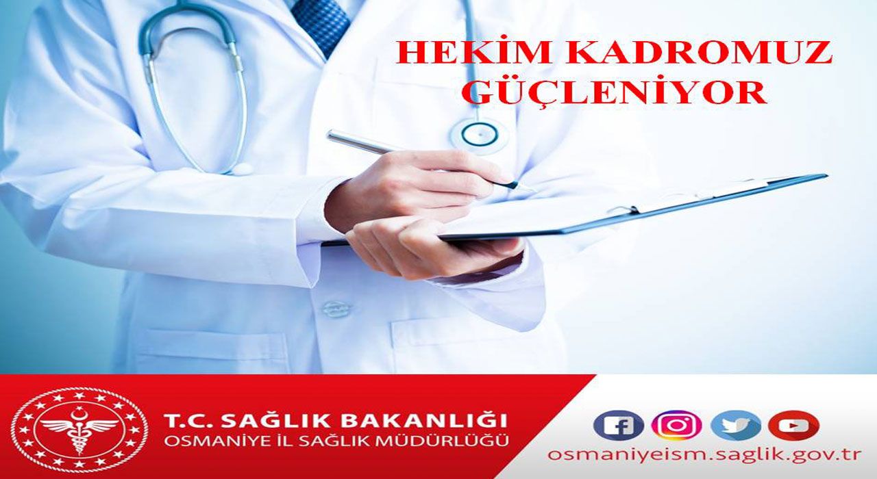 Osmaniye’ye 11 Uzman Hekim Atandı