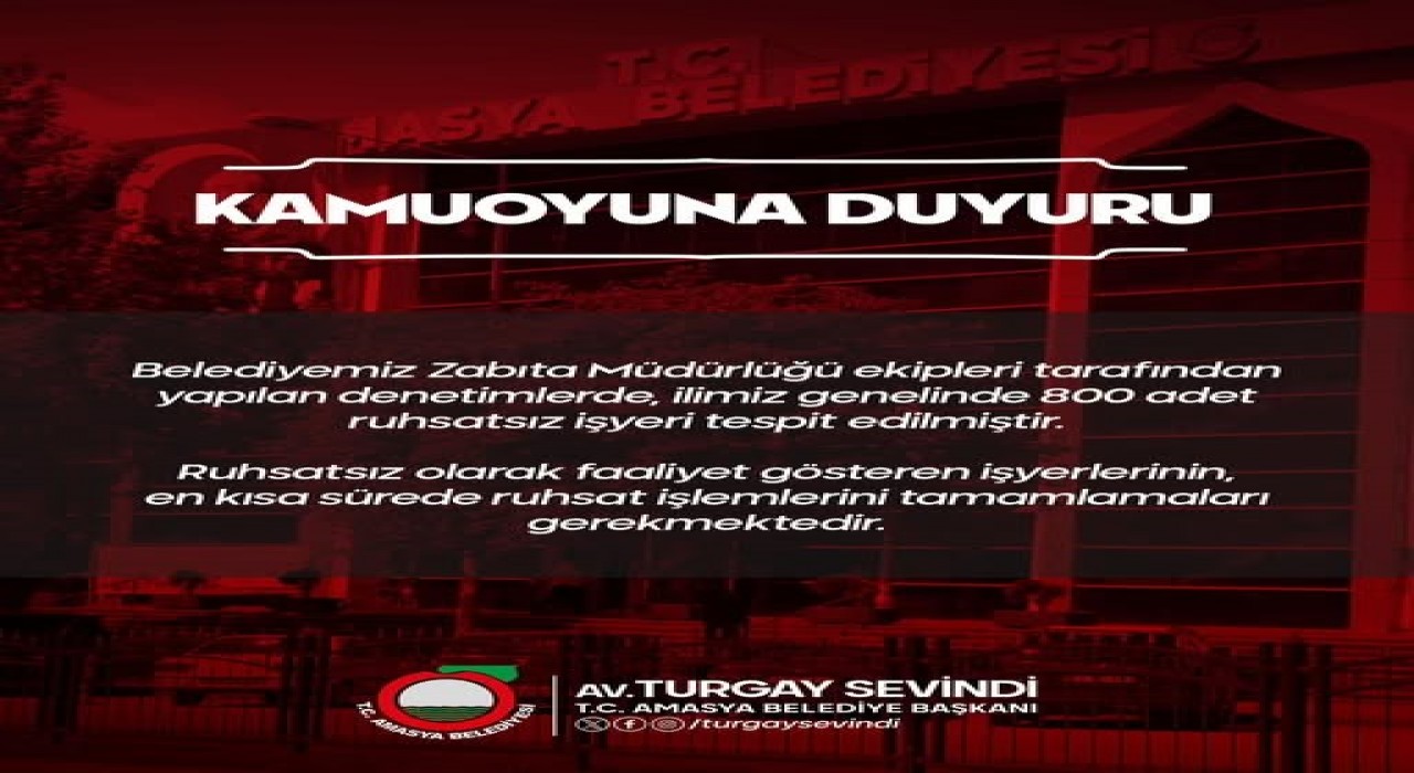 Belediye Başkanı açıkladı: Amasyada 800 işyeri ruhsatsız çıktı