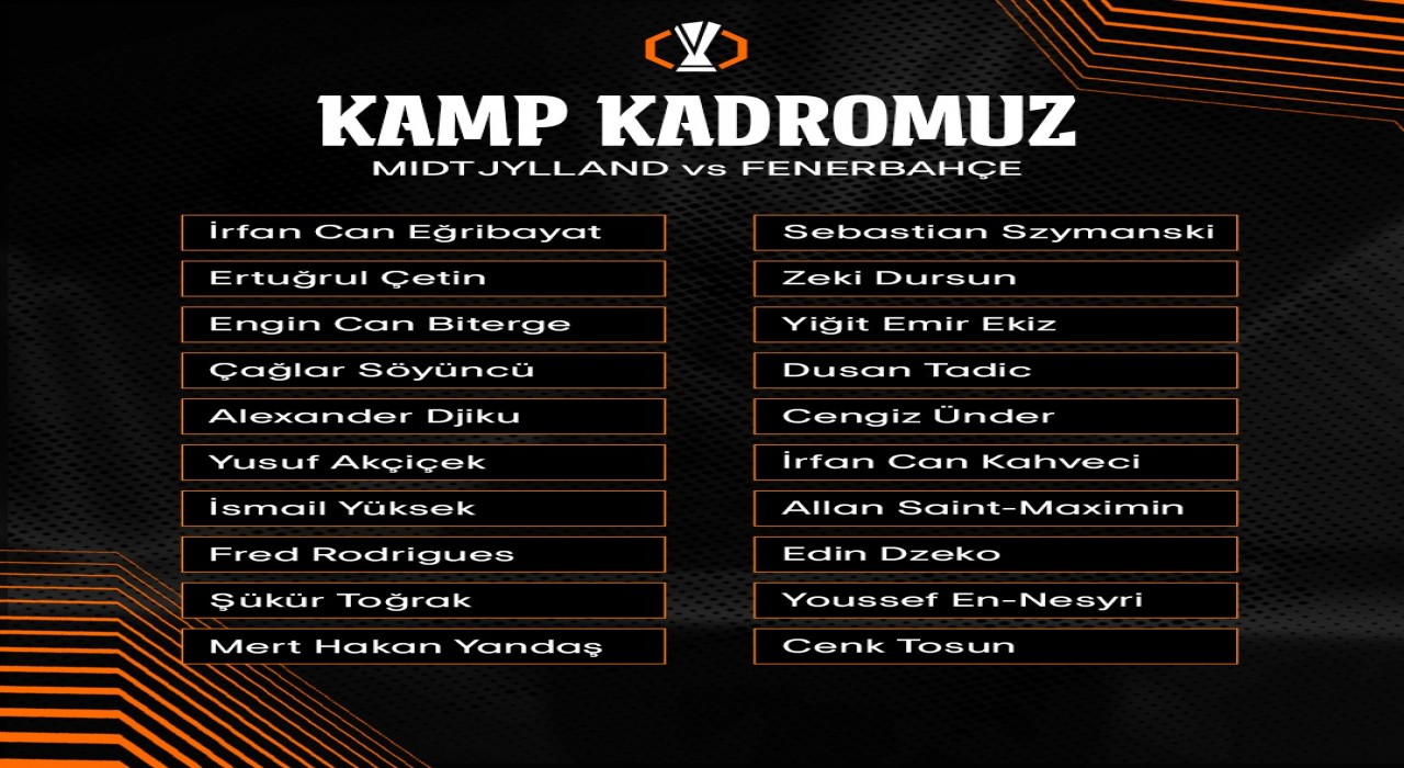 Fenerbahçenin Midtjylland maçı kamp kadrosu açıklandı