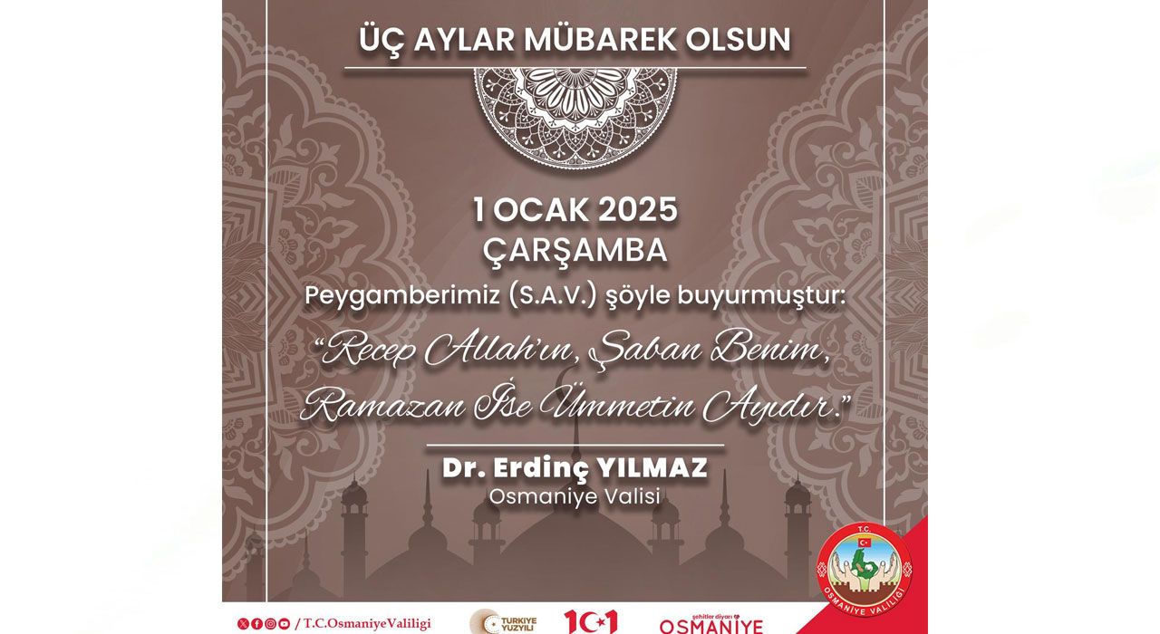 Osmaniye Valisi Yılmaz'dan Üç Aylar Mesajı