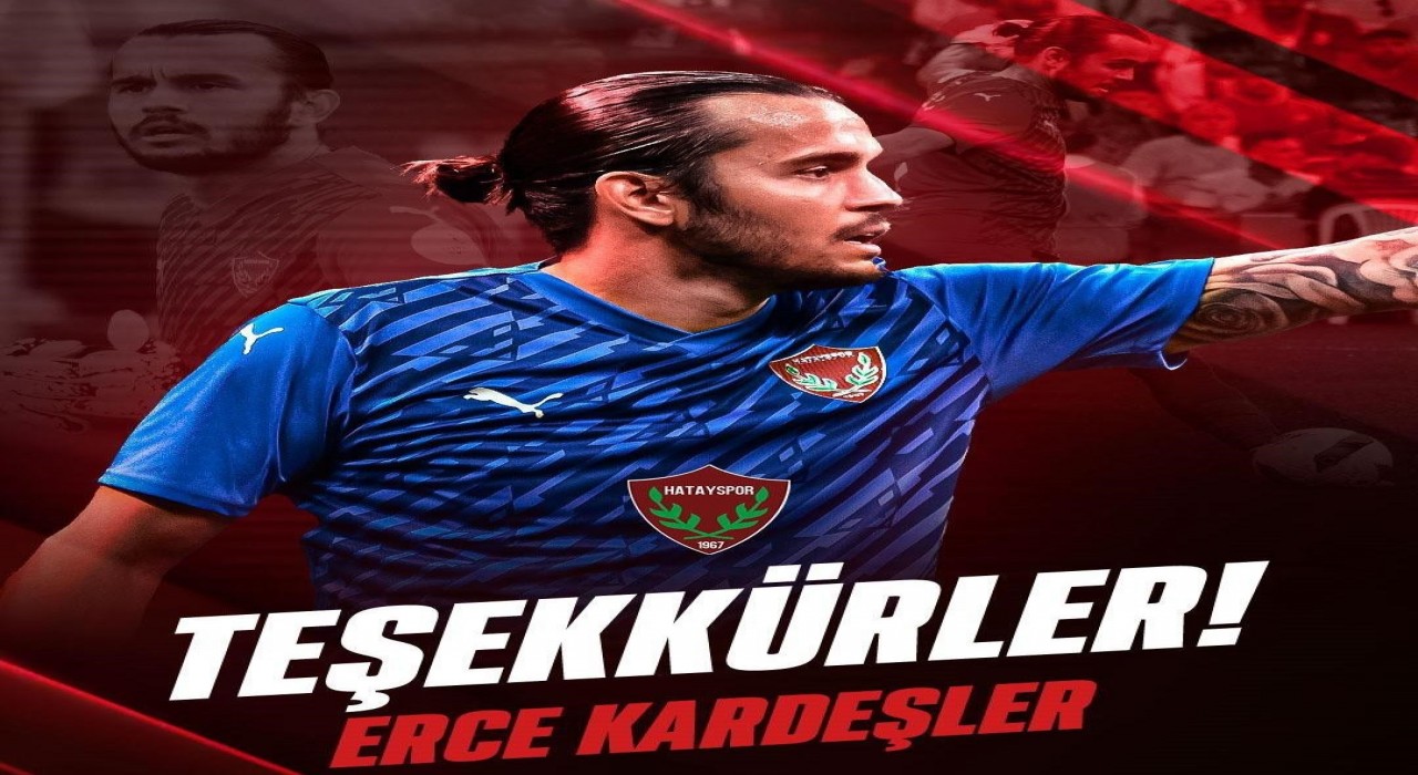 Erce Kardeşler, Hatayspor ile Olan Sözleşmesini Feshetti
