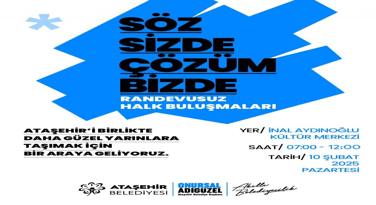 Ataşehirde halk buluşmaları başlıyor: Söz Sizde, Çözüm Bizde