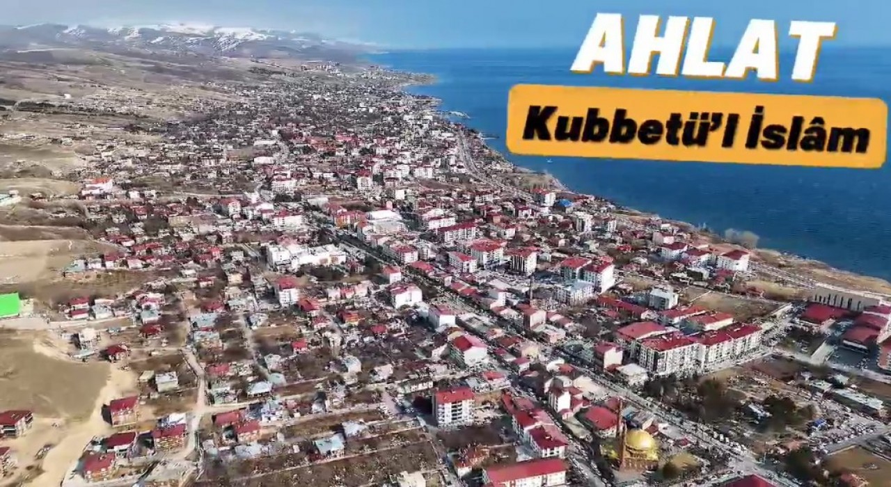 Bitlis Valiliğinden Ahlata özel klip: Kubbetül İslam Ahlat