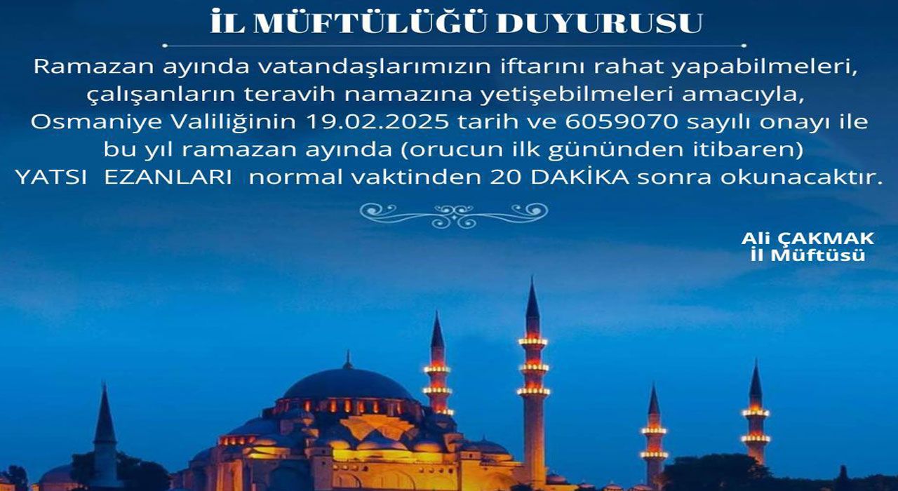 Osmaniye’de Ramazan Ayında Yatsı Ezanı 20 Dakika Geç Okunacak