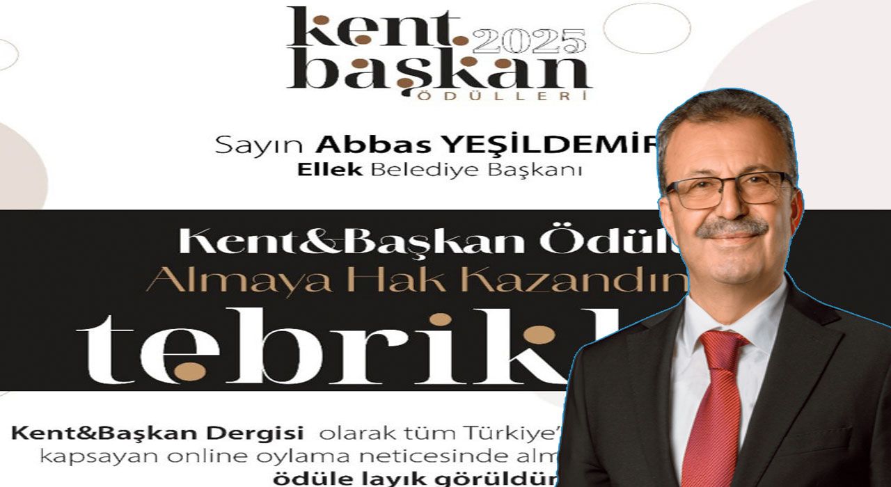 Ellek Belediye Başkanı Abbas Yeşildemir’e "Kent ve Başkan Ödülü"