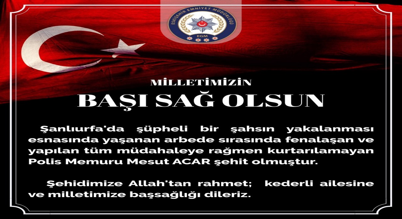 Eskişehir Emniyet Müdürlüğünden taziye mesajı