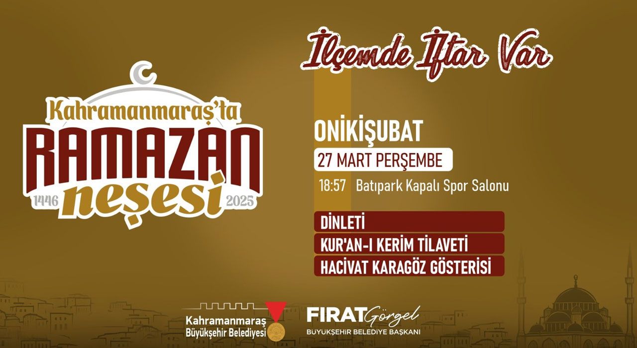 Kahramanmaraş’ta Ramazan Coşkusu: “İlçemde İftar Var” Programı Onikişubat’ta