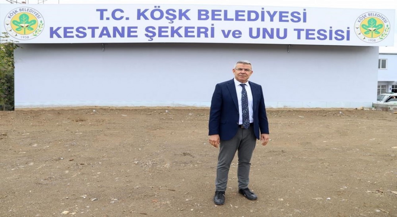 Köşk Belediyesinin ‘Kestane Şekeri Tesisi projesi hayal oldu