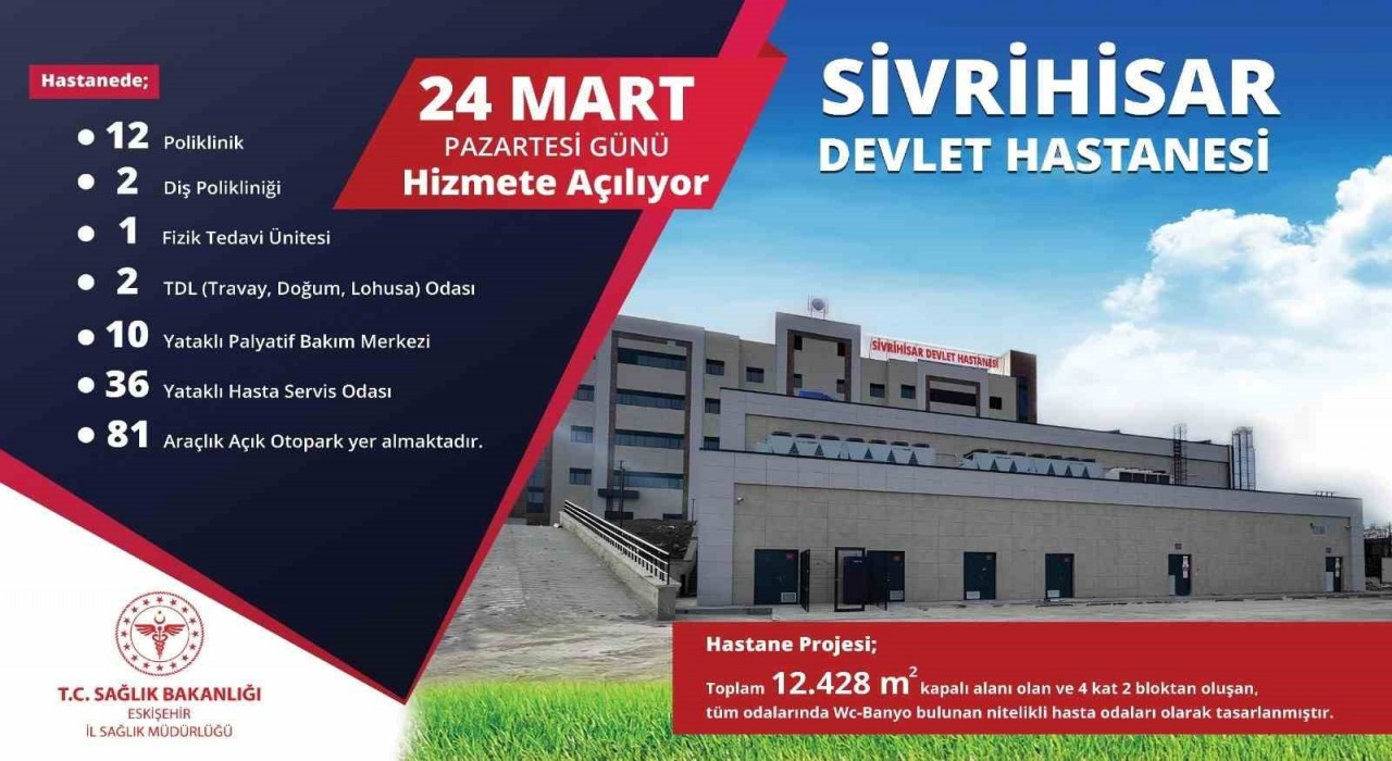 Sivrihisar Devlet Hastanesi 24 Martta hizmete açılıyor