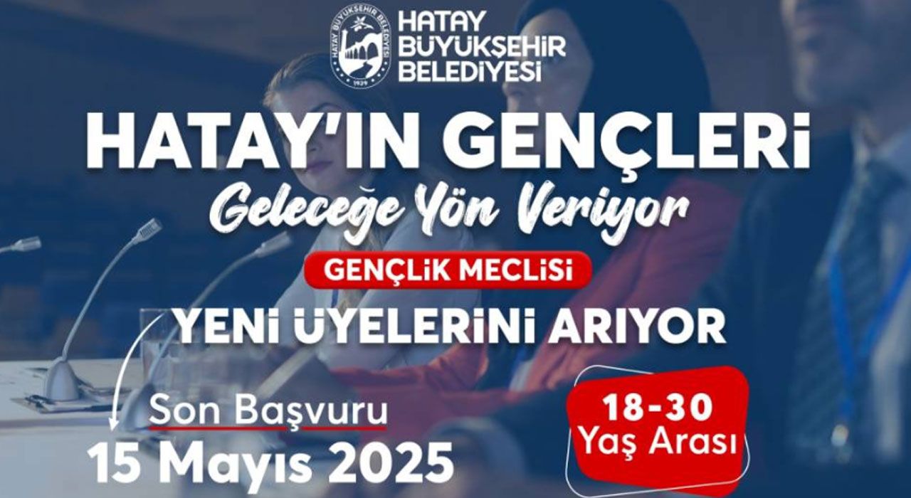 Hatay Büyükşehir Belediyesi’nden Gençlere Özel Adım: Gençlik Meclisi Kuruluyor