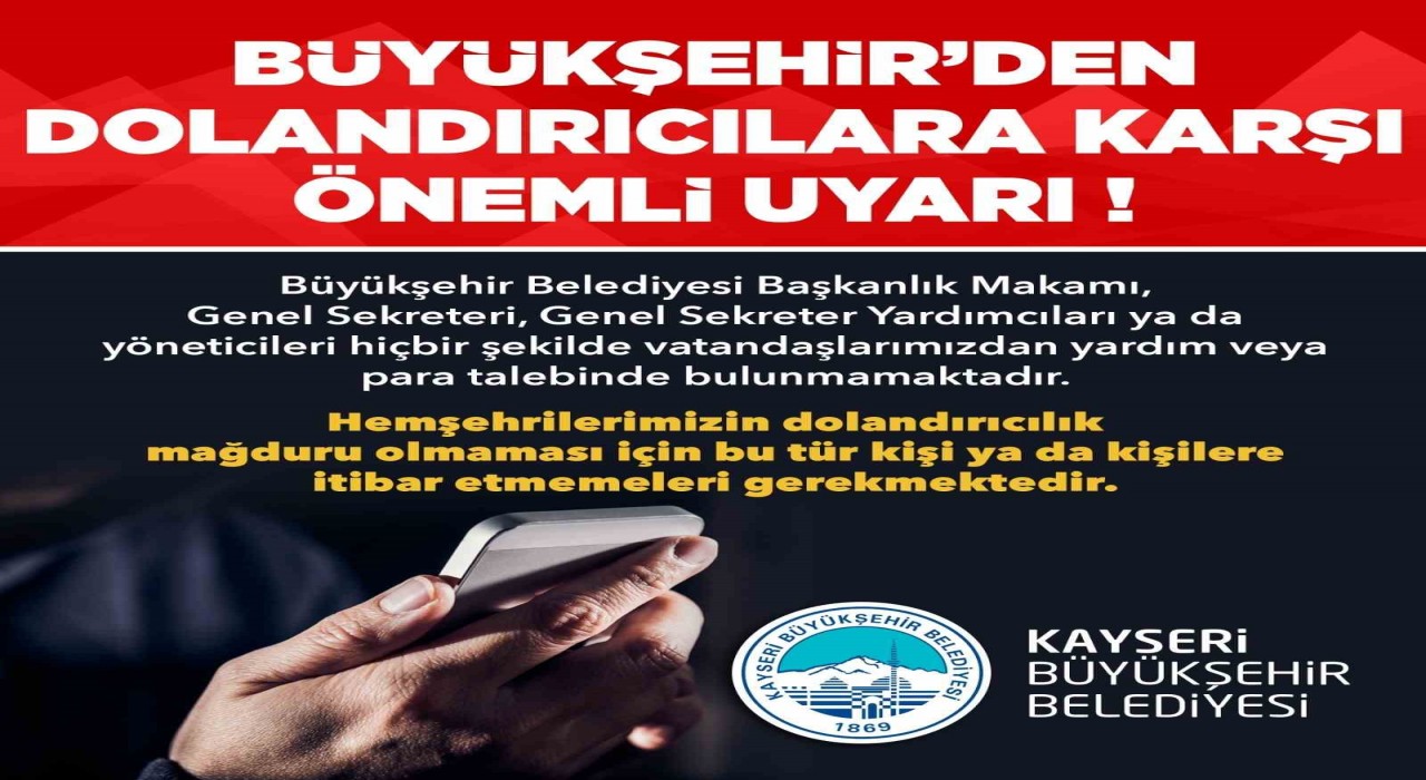 Kayseri Büyükşehirden ‘dolandırıcılık uyarısı