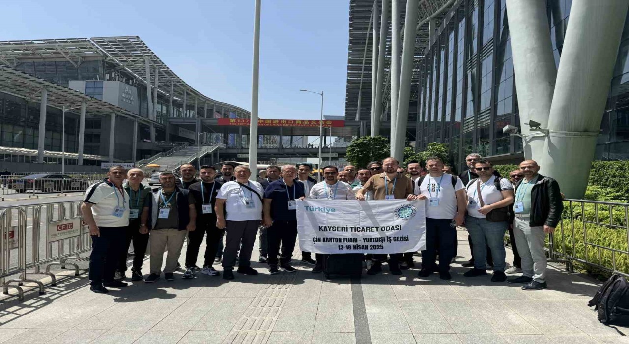 Kayseri Ticaret Odası heyeti, 137. Kanton Fuarını ziyaret etti