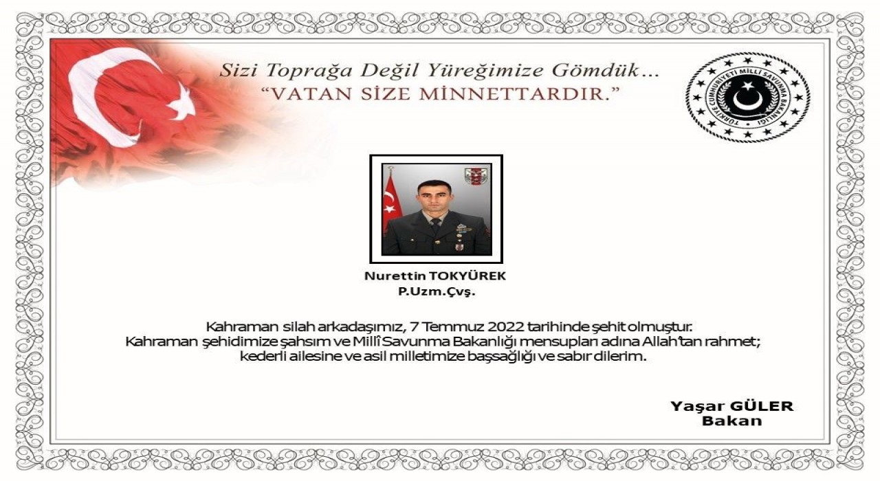 MSB: Kahraman silah arkadaşımız P.Uzm.Çvş. Nurettin Tokyürekin aziz naaşına ulaşılmıştır