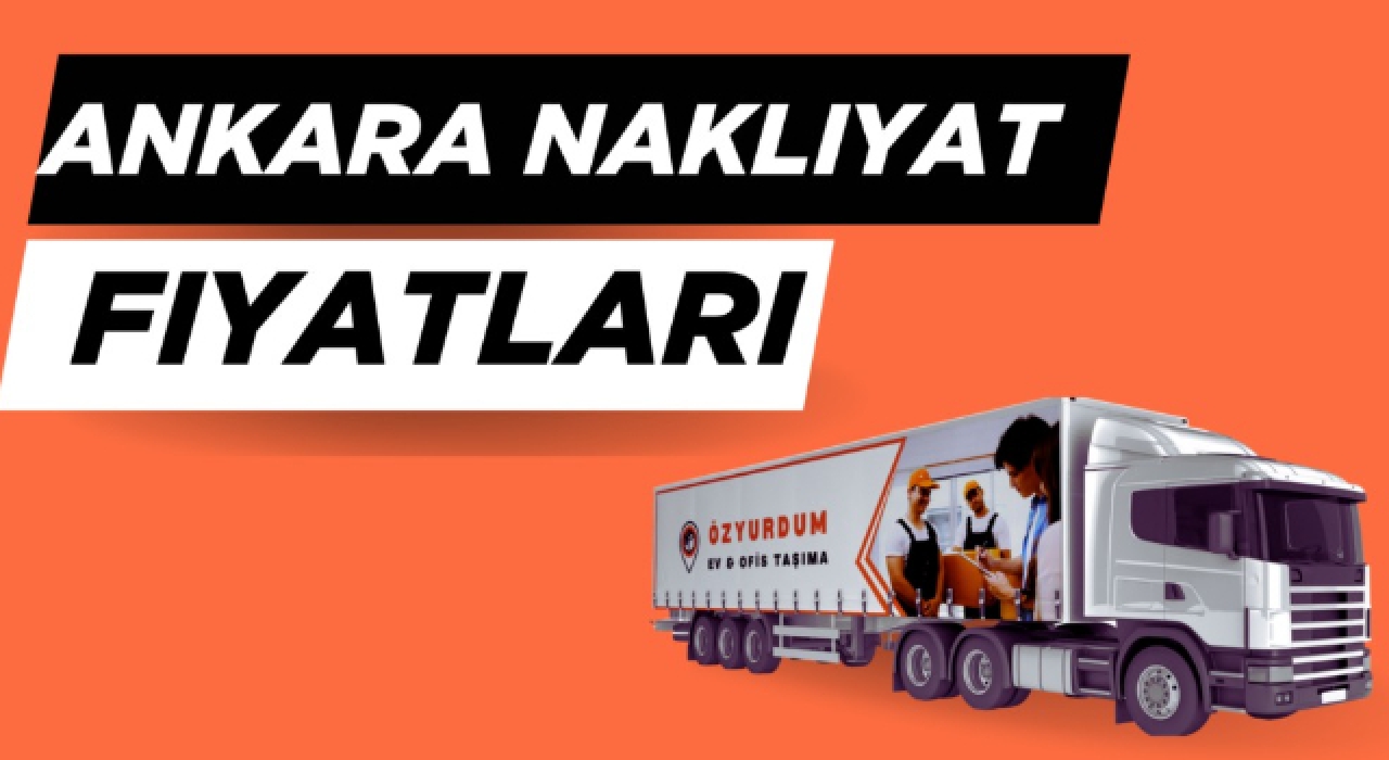 Öz Yurdum Nakliyat: Ankara Evden Eve Nakliyat Hizmetleriyle Güvenli Taşınma