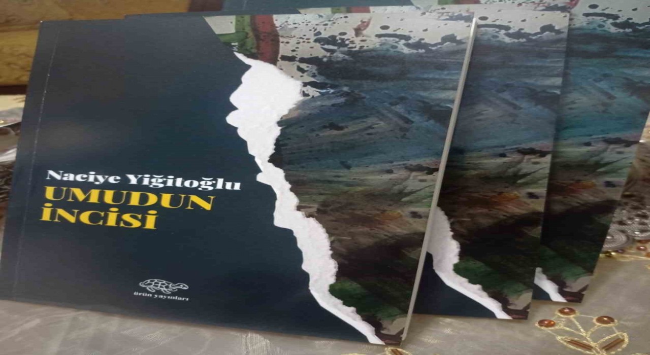 Şair Naciye Yiğitoğlunun Umudun İncisi şiir kitabı okuyucunun beğenisine sunuldu