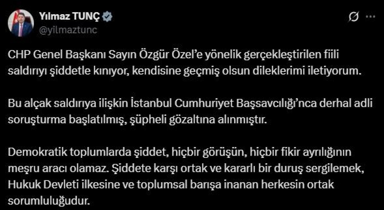 Bakan Tunç: CHP Genel Başkanı Özgür Özele geçmiş olsun dileklerimi iletiyorum