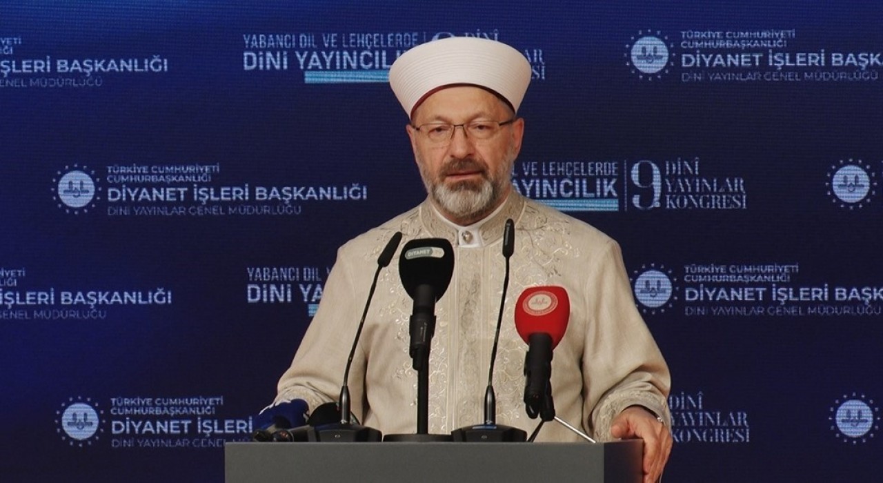 Diyanet İşleri Başkanı Erbaş: Yayın çeşitliliği 57 farklı dil ve lehçeyle eser sayısı 995e ulaşmıştır