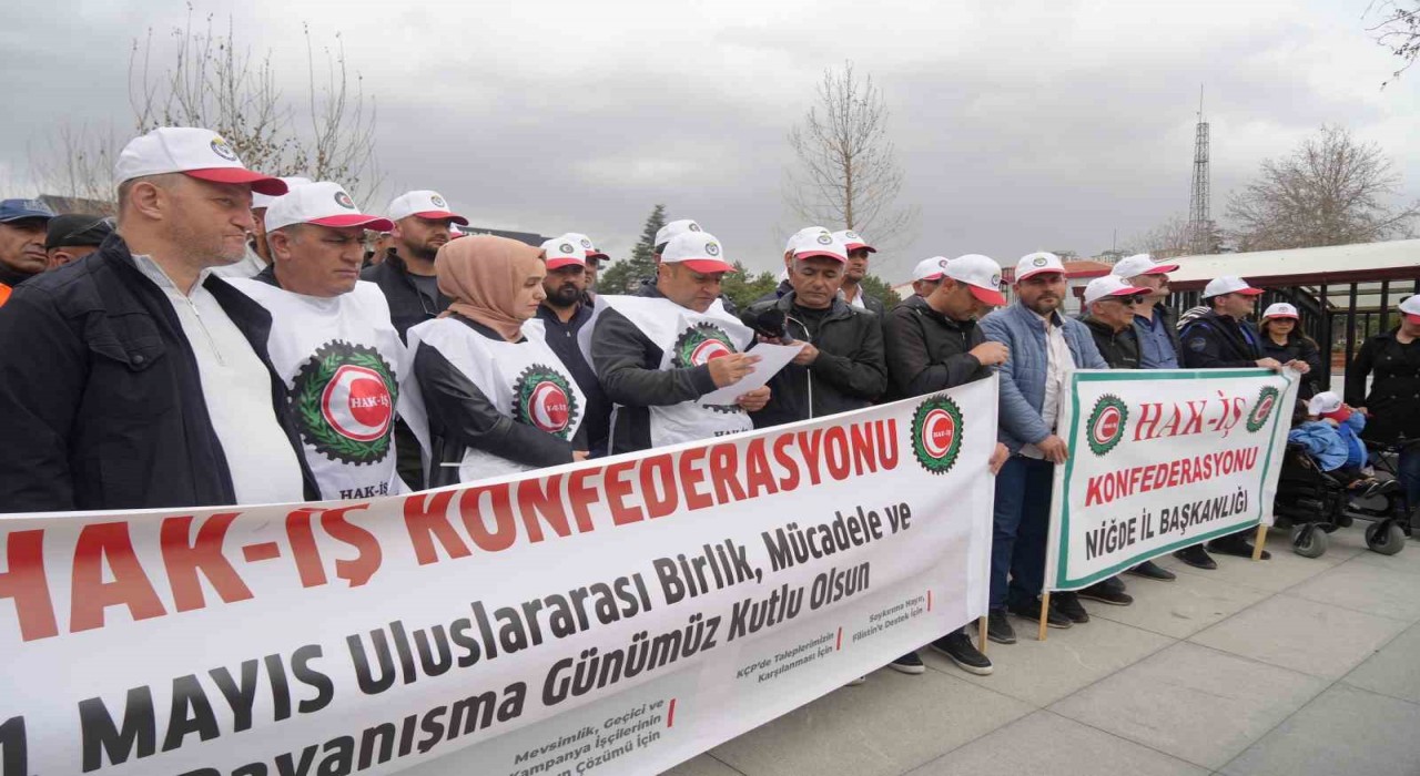 HAK-İŞ Niğdede 1 Mayısı kutladı: Emeğin ve emekçinin yanındayız