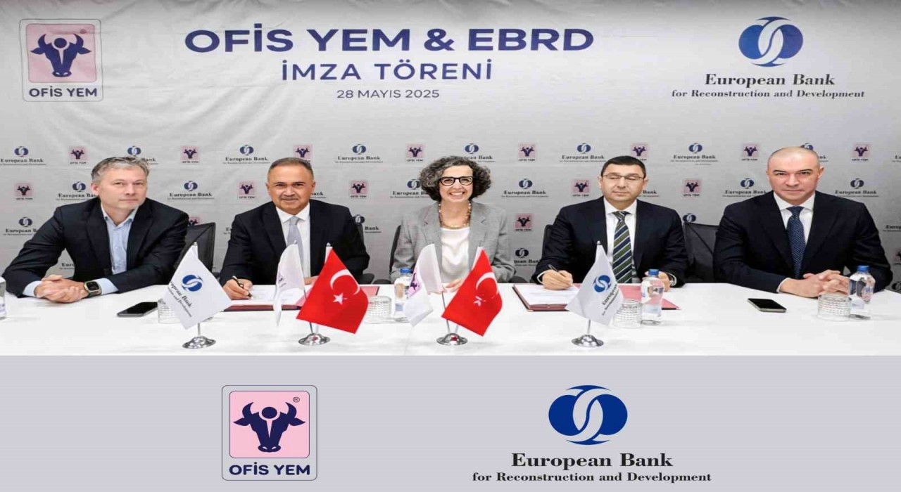 Ofis Yem, EBRD ile 25 milyon Euroluk kredi anlaşmasına imza attı