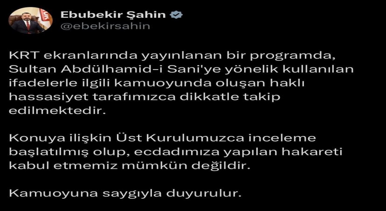 RTÜK Başkanı Şahinden Osmanlı Hanedanı ve ecdada hakarete tepki