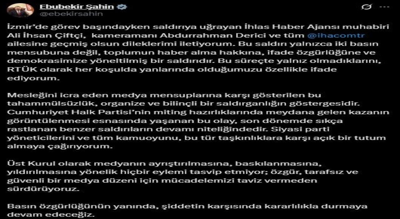 RTÜK Başkanı Şahinden saldırıya uğrayan İHA ekibine geçmiş olsun mesajı