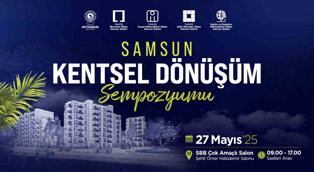 Samsun Kentsel Dönüşüm Sempozyumu 27 Mayısta yapılacak