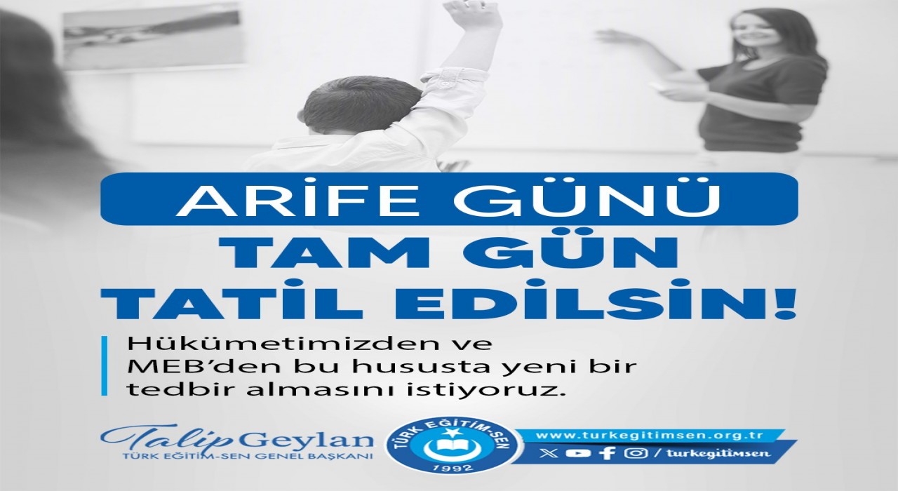 Türk Eğitim Senden arife gününün tam gün tatil edilmesini istedi
