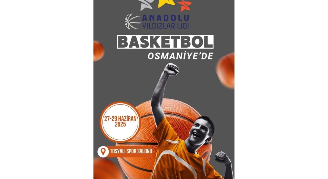Anadolu Yıldızlar Ligi Basketbol Heyecanı Osmaniye'de Başlıyor!