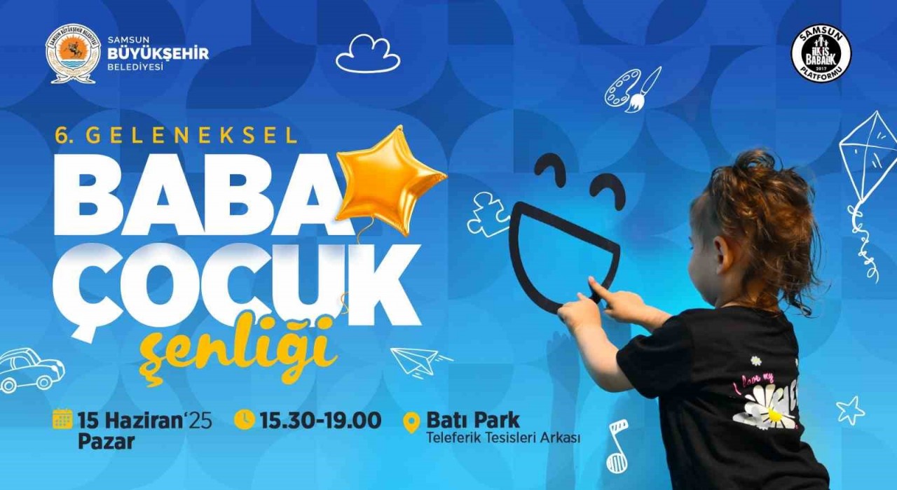 Babalar ve çocuklar, 6. Geleneksel Baba Çocuk Şenliğinde buluşuyor