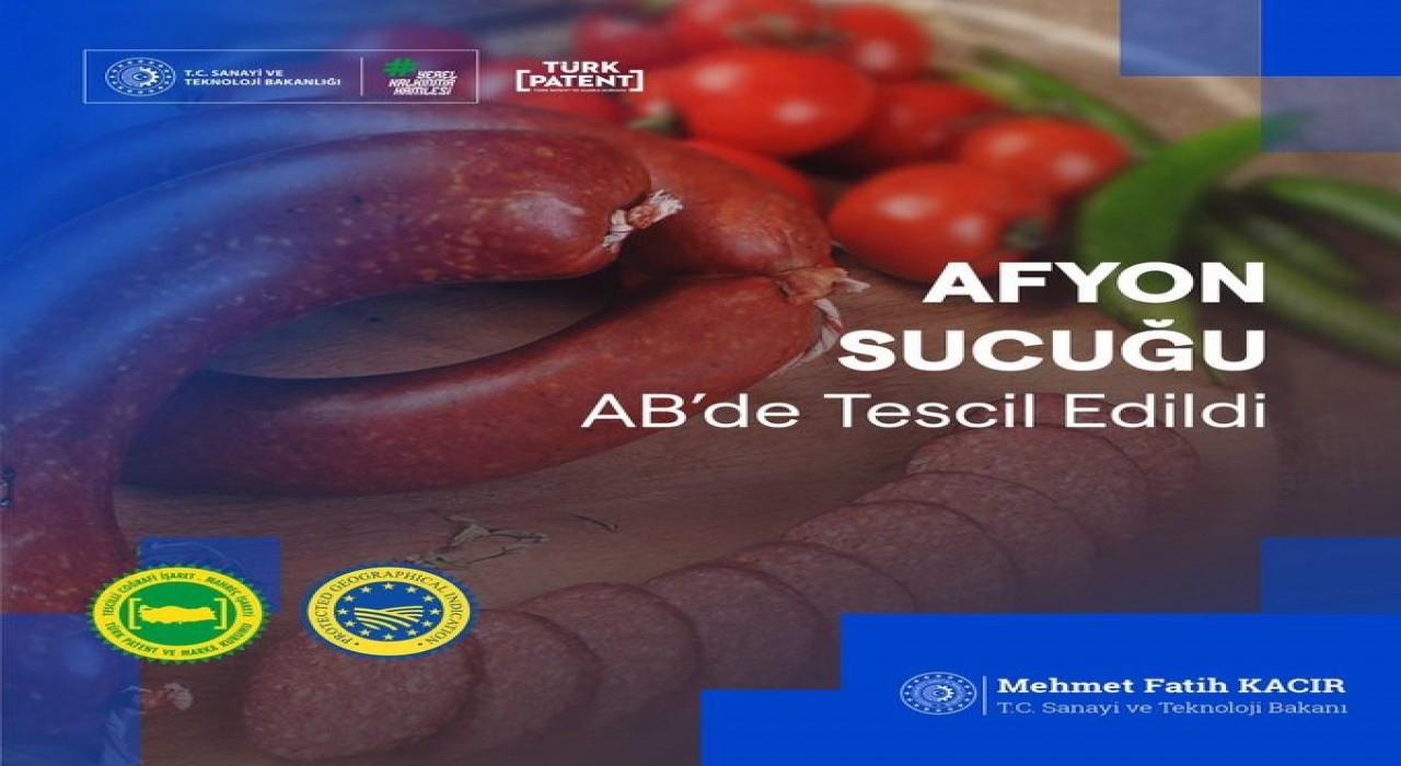 Bakan Kacır: Afyon Sucuğu, Avrupa Birliğinde tescillenen 35inci coğrafi işaretli ürünümüz olarak kayıtlara geçti