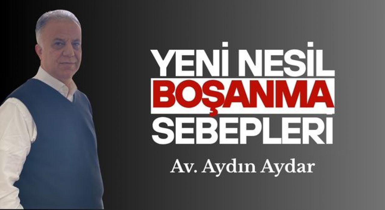 Boşanma Avukatı Aydın Aydar Açıkladı: Evlilikleri Bitiren Yeni Nesil Sebepler