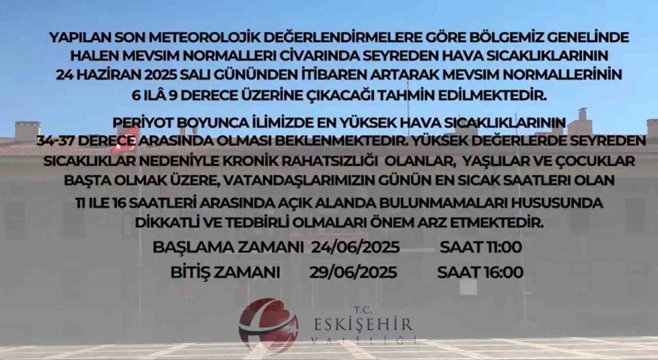 Eskişehir Valiliğinden yüksek sıcaklık uyarısı