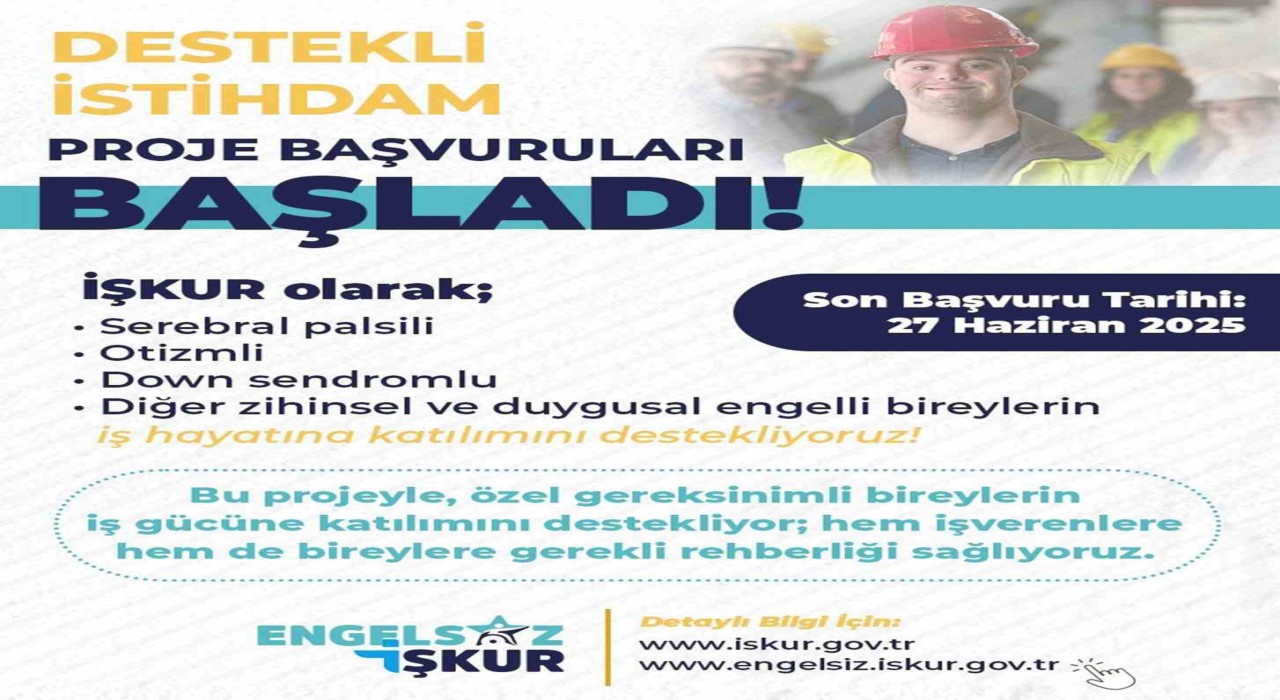 İŞKURdan özel ihtiyaçlı bireylere yönelik destekli istihdam projesi başvuruları başladı
