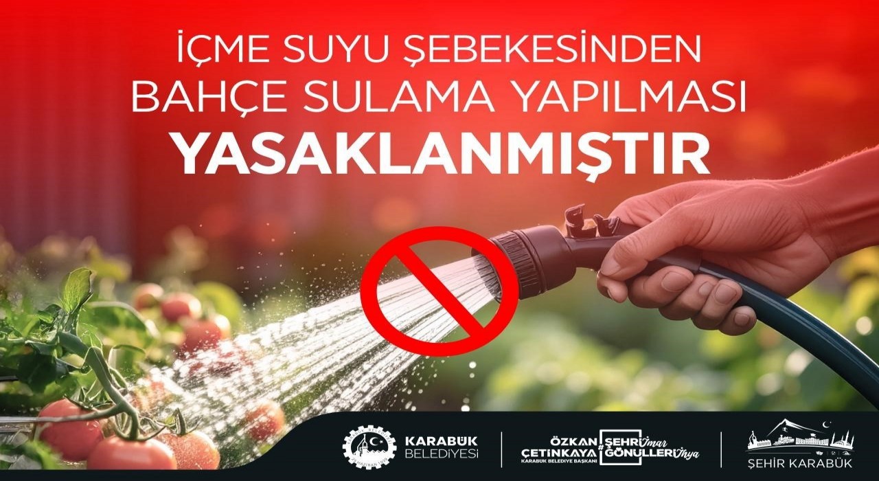 Karabükte içme suyu şebekesinden bahçe sulama yasaklandı