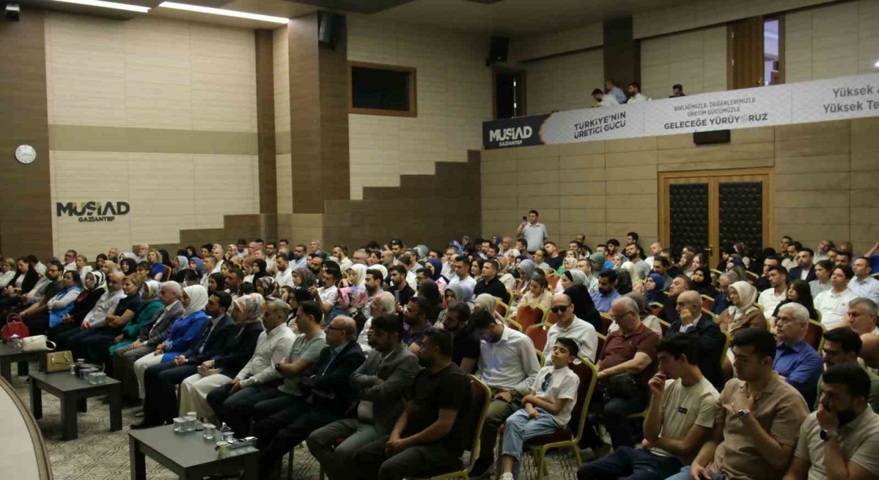 Son Kalemiz Aile programı MÜSİAD Gaziantepte yoğun katılımla gerçekleştirildi