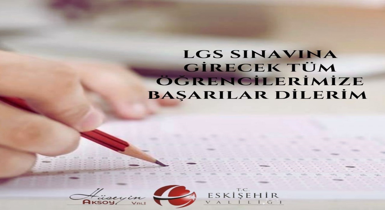 Vali Aksoy, LGSye girecek öğrencilere başarılar diledi