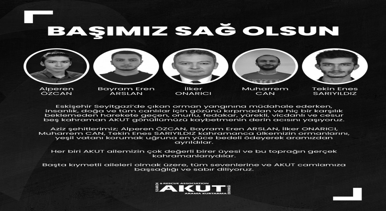 AKUTtan Eskişehirdeki orman yangınında hayatını kaybeden 5 gönüllüye ilişkin paylaşım