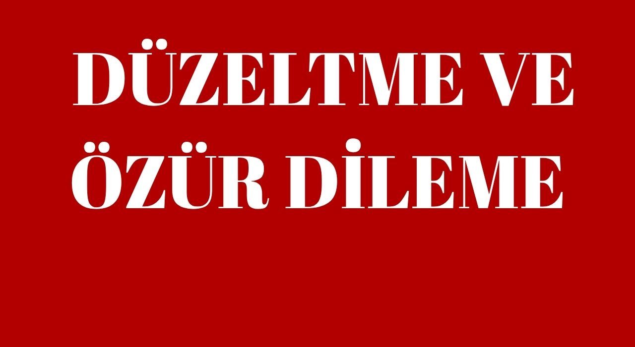 Düzeltme ve Özür Dileme