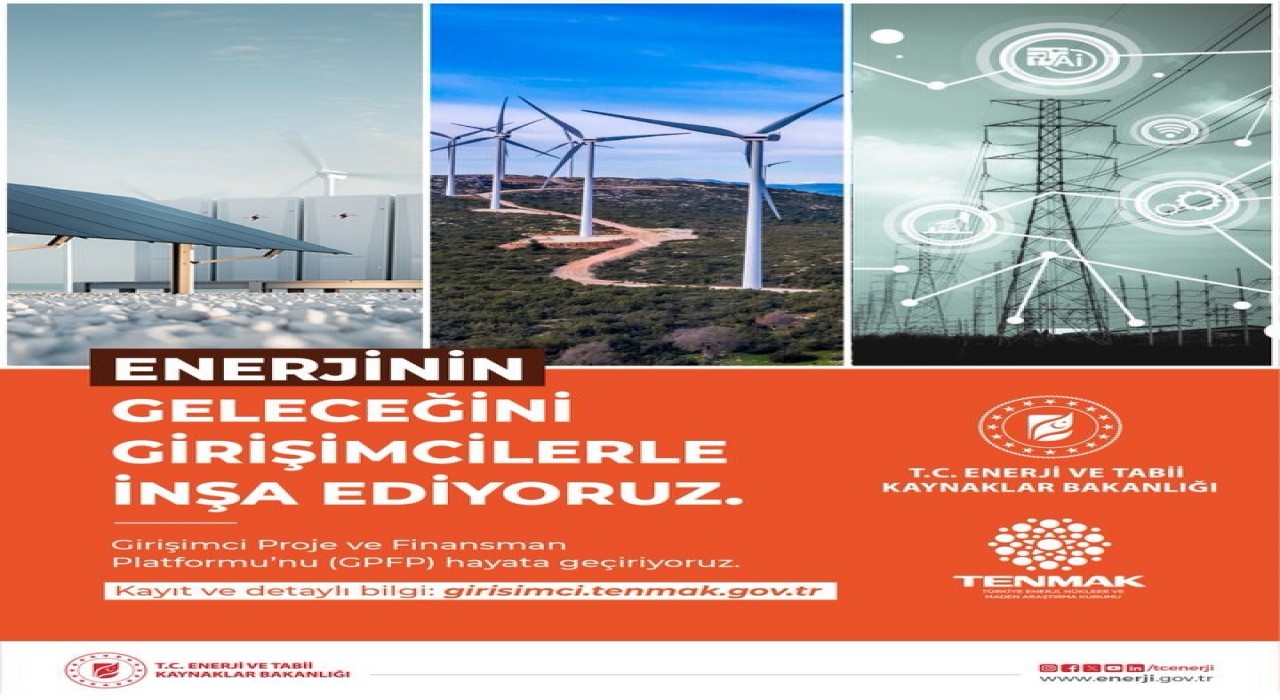 Enerji ve Tabii Kaynaklar Bakanlığından enerji girişimcilerine davet