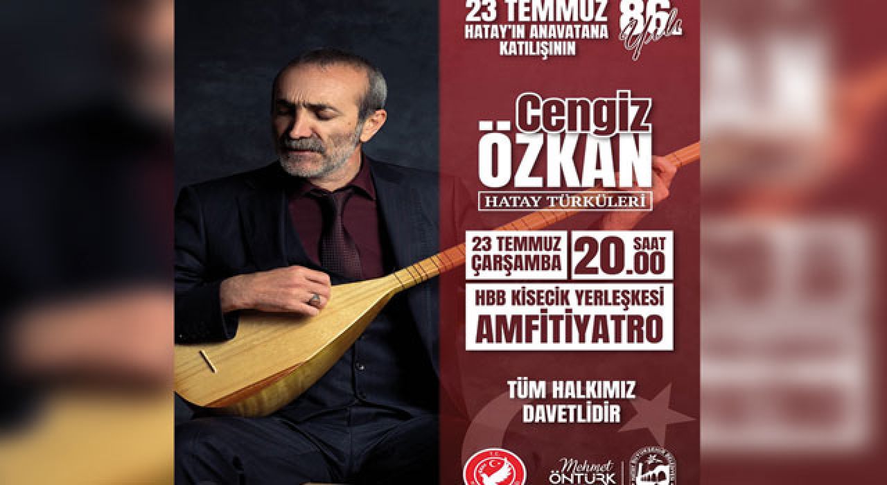Hatay’ın Ana Vatana Katılışının 86. Yılı Cengiz Özkan Konseriyle Kutlanacak