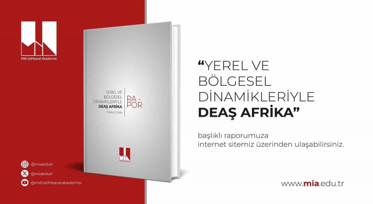 Milli İstihbarat Akademisinden yeni rapor: DEAŞın Yeni Stratejik Odağı: Afrika Kıtası