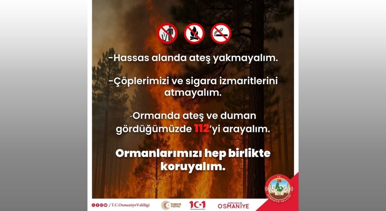 Osmaniye Valiliği'nden Orman Yangınlarına Karşı Uyarı