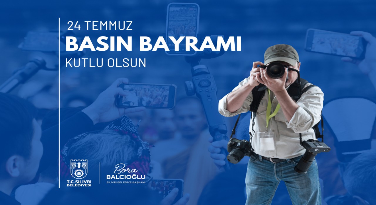 Silivri Belediye Başkanı Bora Balcıoğlundan 24 Temmuz Basın Bayramı mesajı