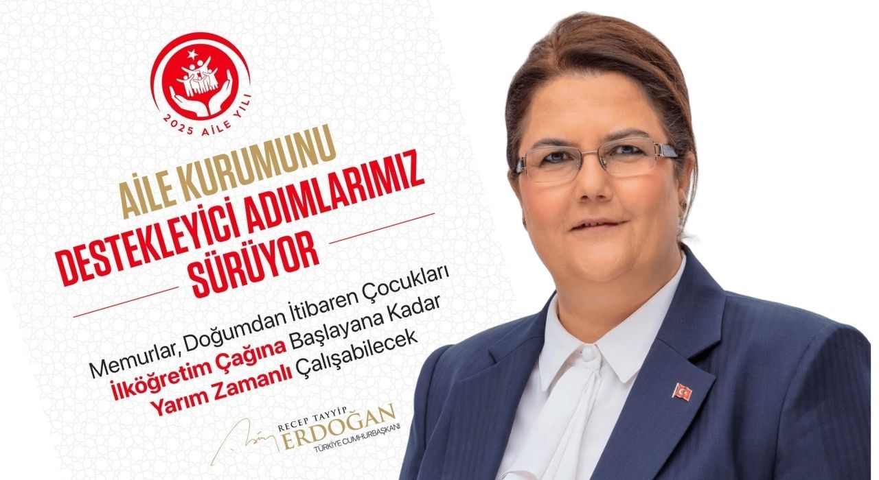 Yanık: “Aile Yaşamını Destekleyen Düzenlemelerle Devam Ediyoruz”